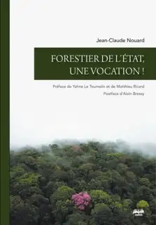 Forestier de l Etat une vocation jean claude nouard